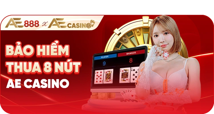 Khuyến mãi bảo hiểm thua 8 nút tại AE Casino